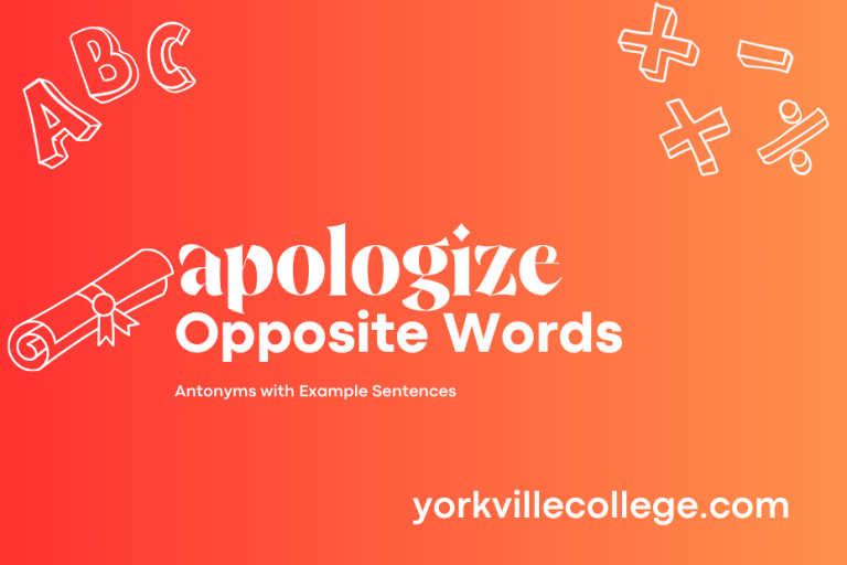 Opposite of Apologize