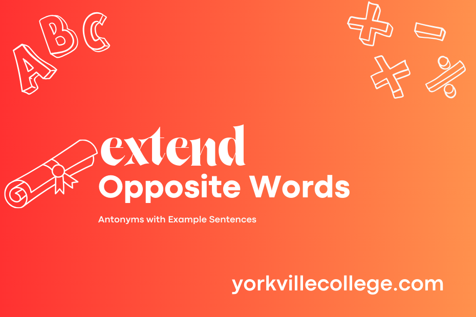 Opposite of Extend