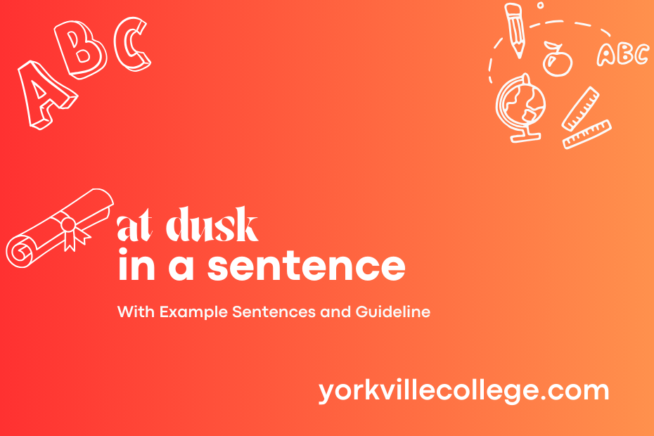 at dusk in a sentence