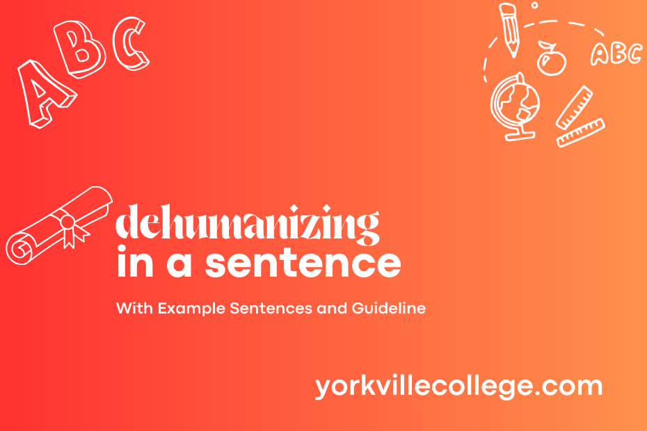 dehumanizing in a sentence