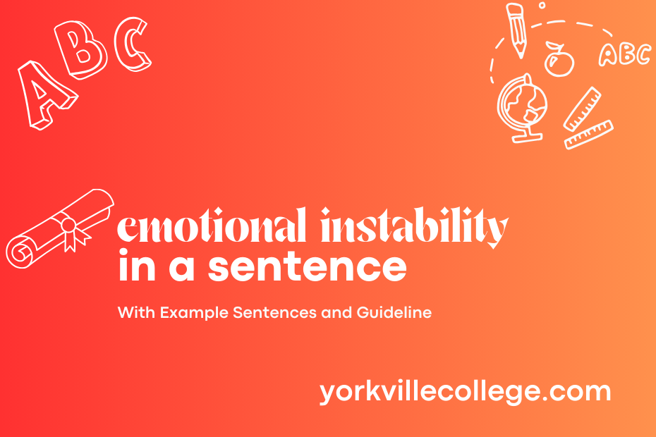 emotional instability in a sentence