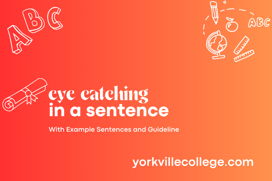 eye catching in a sentence