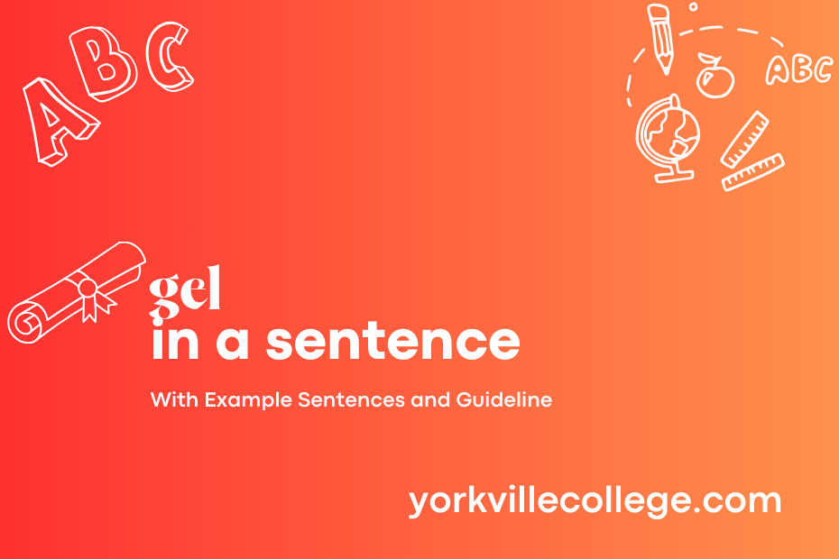 gel in a sentence