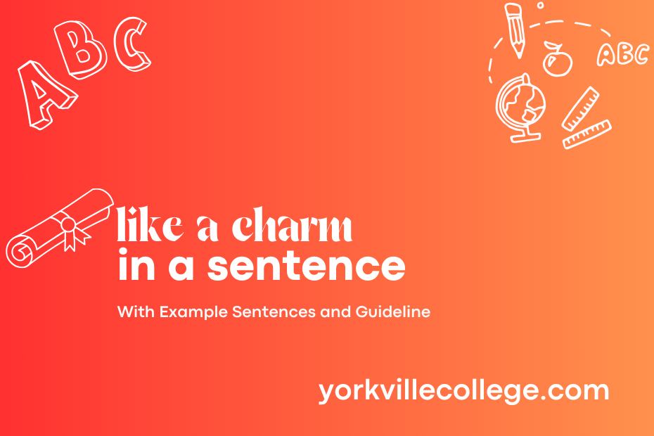 like a charm in a sentence
