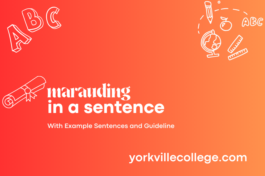 marauding in a sentence