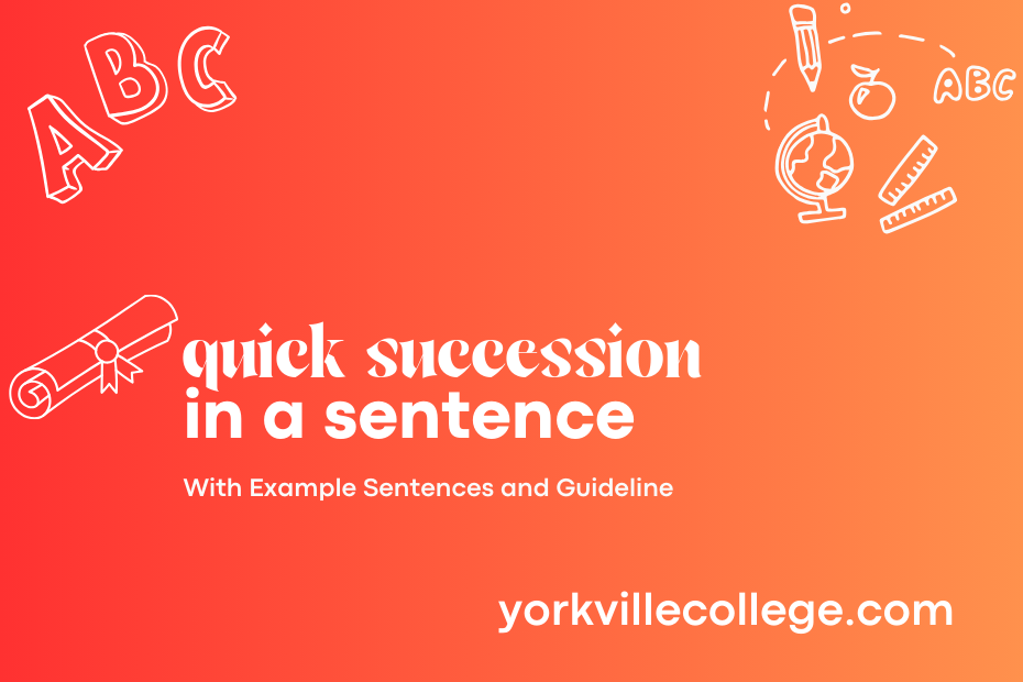 quick succession in a sentence