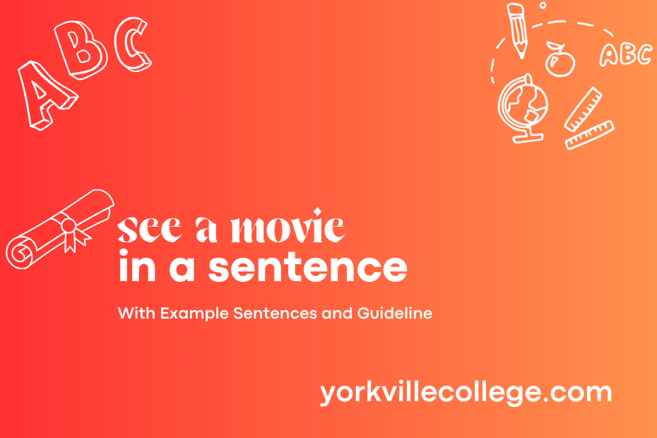 see a movie in a sentence