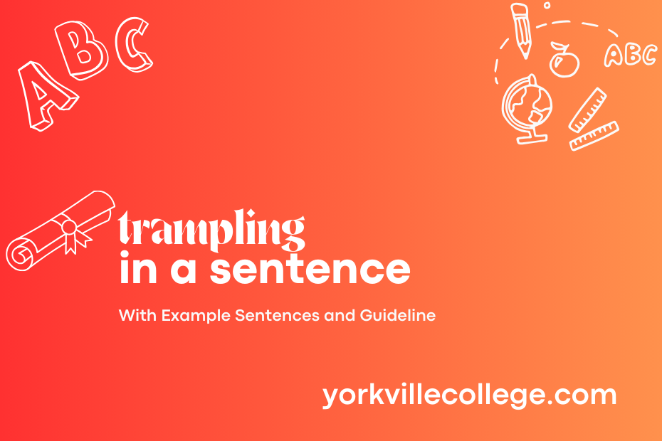trampling in a sentence